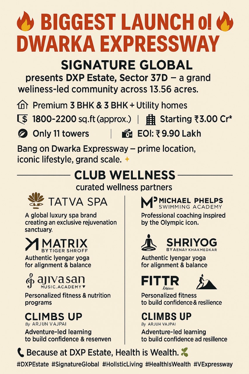 BIGGEST LAUNCH ON DWARKA EXPRESSWAY BY SIGNATURE GLOBAL